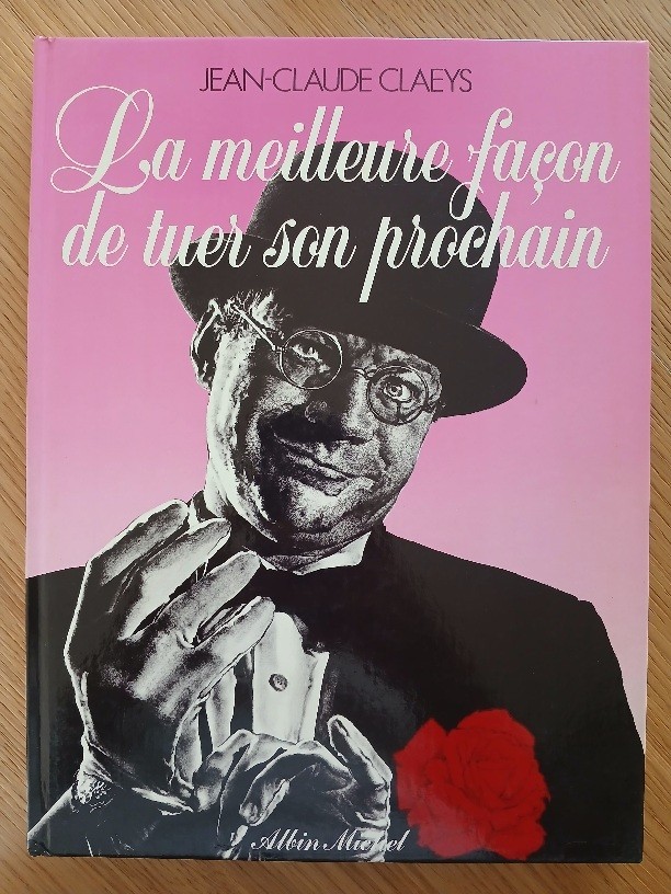 La meilleure façon de tuer son prochain (Jean-Claude Claeys)