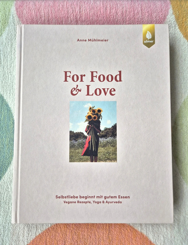 💕 For Food & Love: Selbstliebe beginnt mit gutem Essen 💕
