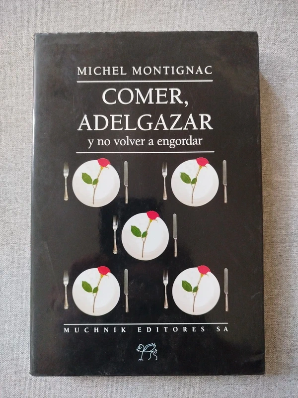 Comer, Adelgazar - Y No Volver a Engordar (Spanish Edition) - Michel Montignac