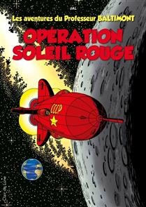CLAIR DE LUNE Aventures Du Professeur Baltimont, Les  Opération Soleil Rouge (Fr