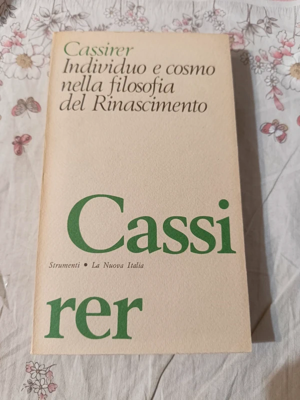 Individuo e cosmo nella filosofia del Rinascimento Ernst Cassirer La Nuova Italia