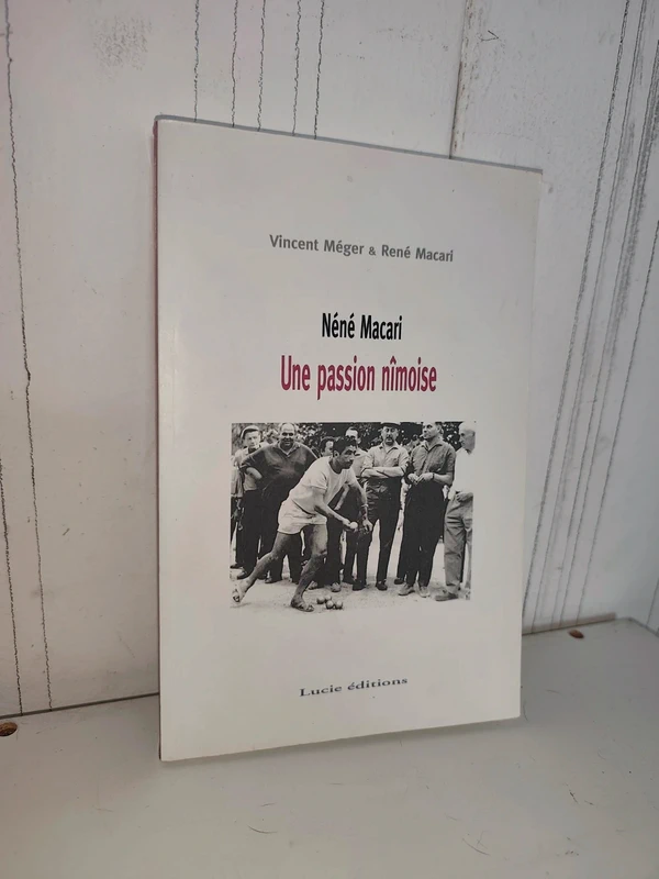 livre nene macari une passion nimoise vincent meger petanque nimes