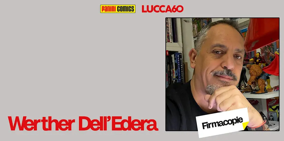 Werther Dell'Edera - firmacopie lucca comics 2026 - giovedi 29 alle 12.30