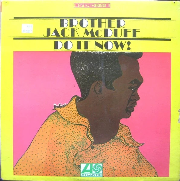 Brother Jack McDuff : Do it now!