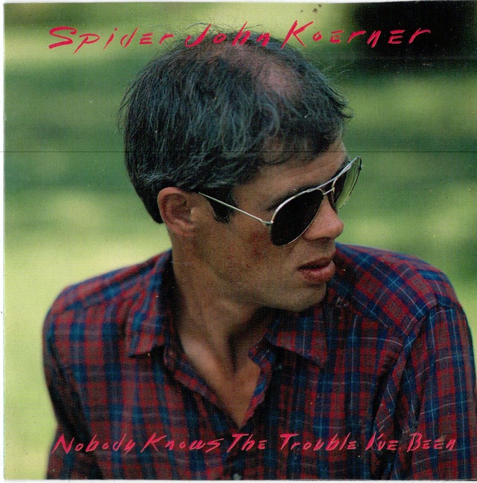 SPIDER JOHN KOERNER - NOBODY KNOWS THE TROUBLE I'VE BEEN - RED HOUSE CD