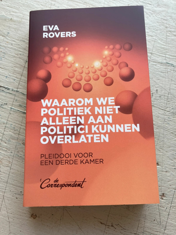 Waar we politiek niet alleen aan politici kunnen overlaten - Eva Rovers