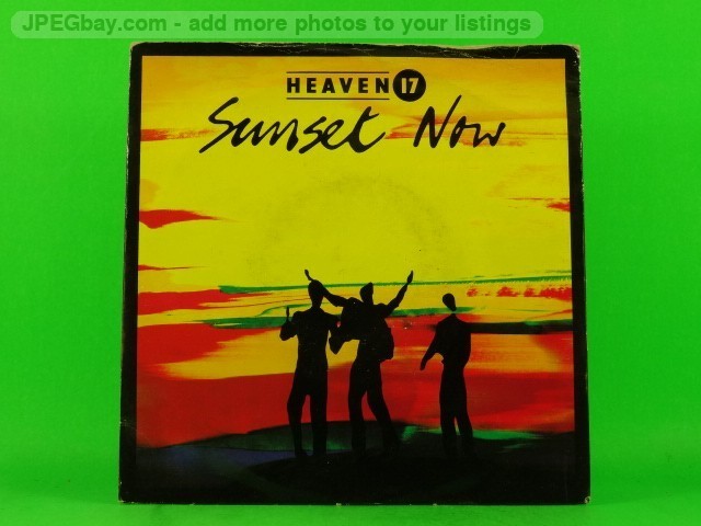 HEAVEN 17 SUNSET NOW (PICTURE SLEEVE) (3) (137) 7" VIRGIN
