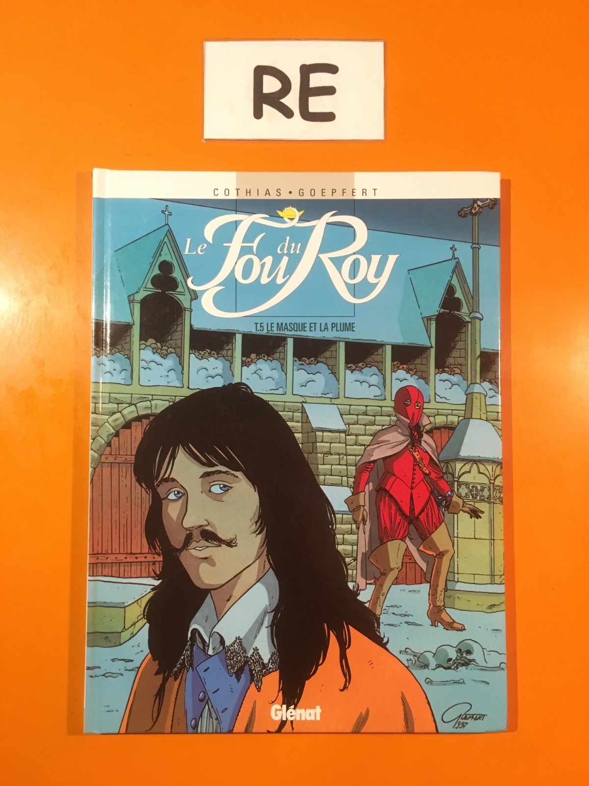 COTHIAS/GOEPFERT : LE FOU DU ROY T5 : LE MASQUE ET LA PLUME!