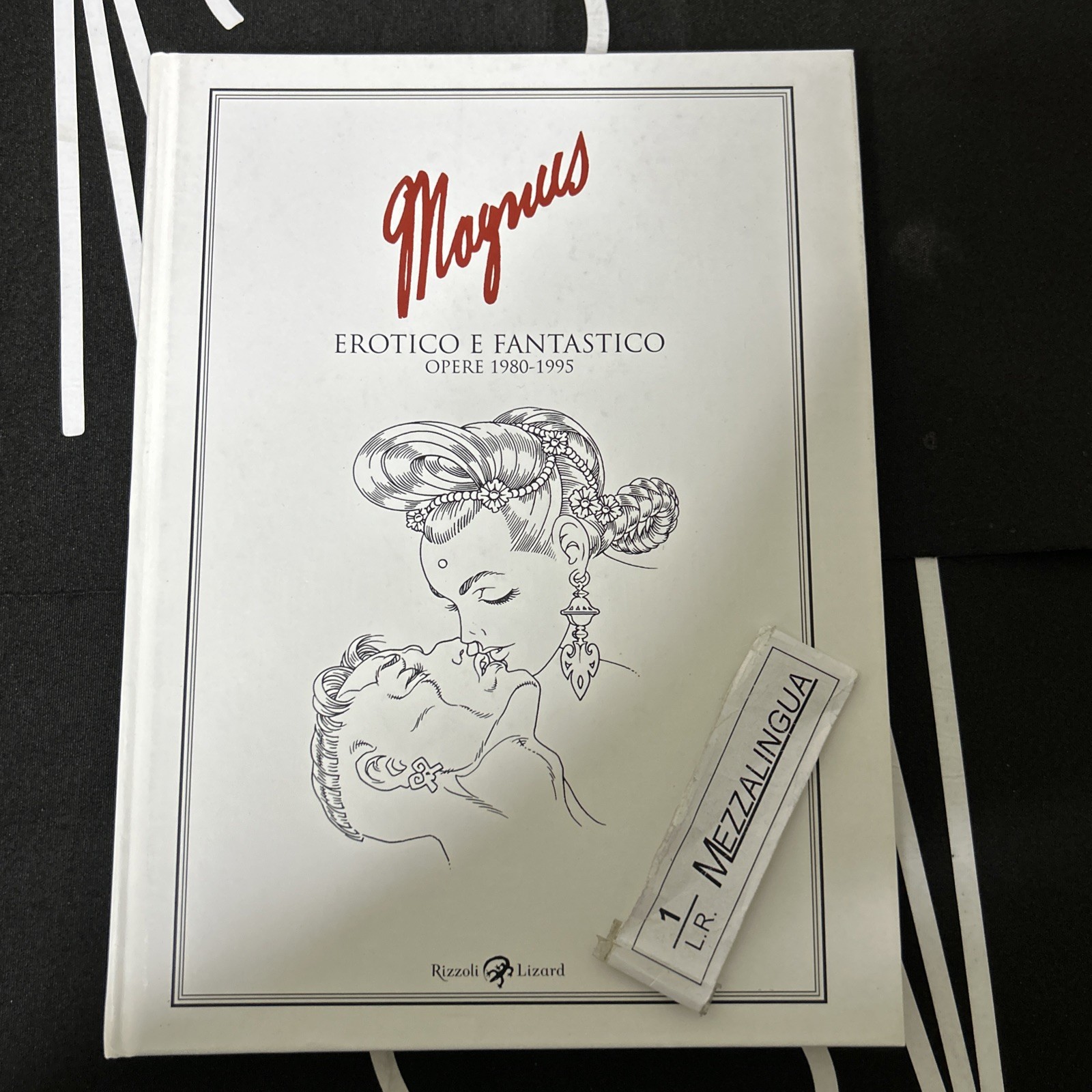 "Erotico e fantastico. Opere 1980 - 1995" (Rizzoli Lizard, 2009) di Magnus