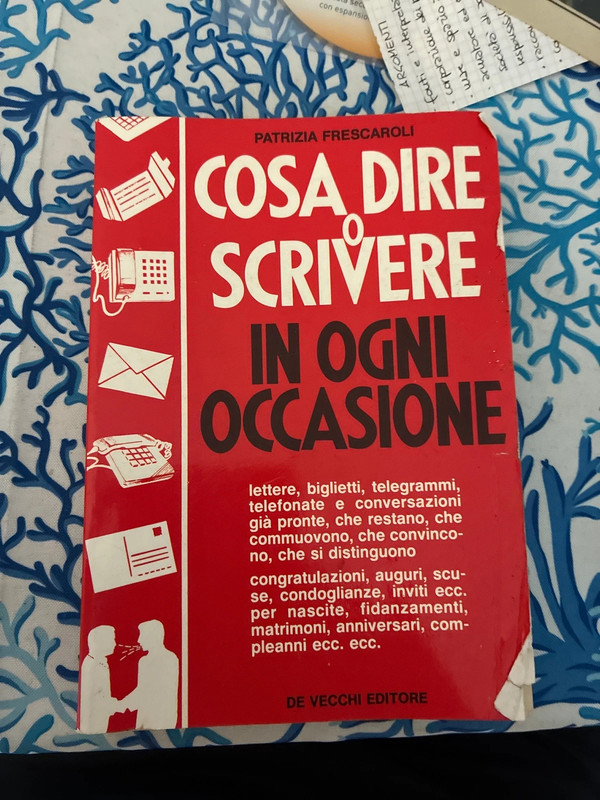 Cosa dire o scrivere in ogni occasione -  Patrizia Frescaroli-