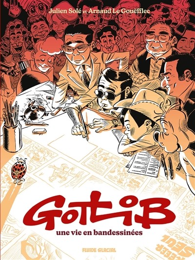 FLUIDE GLACIAL Gotlib  Gotlib, Une Vie En Bandessinées (French) by Arnaud Le Gou