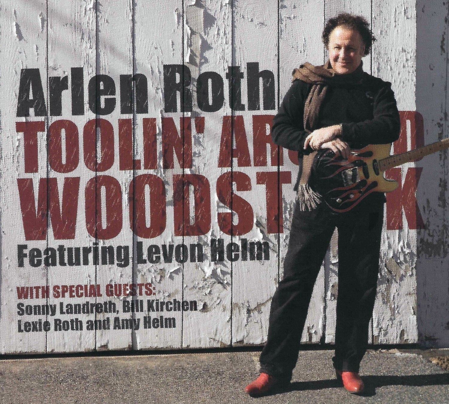 Audio Cd Arlen Roth - Toolin Around Woodstock Featuring Levon Helm (Cd+Dvd)