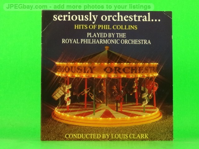 ROYAL PHILHARMONIC ORCHESTRA SERIOUSLY ORCHESTRAL HITS OF PHIL COLLINS (633) 10 
