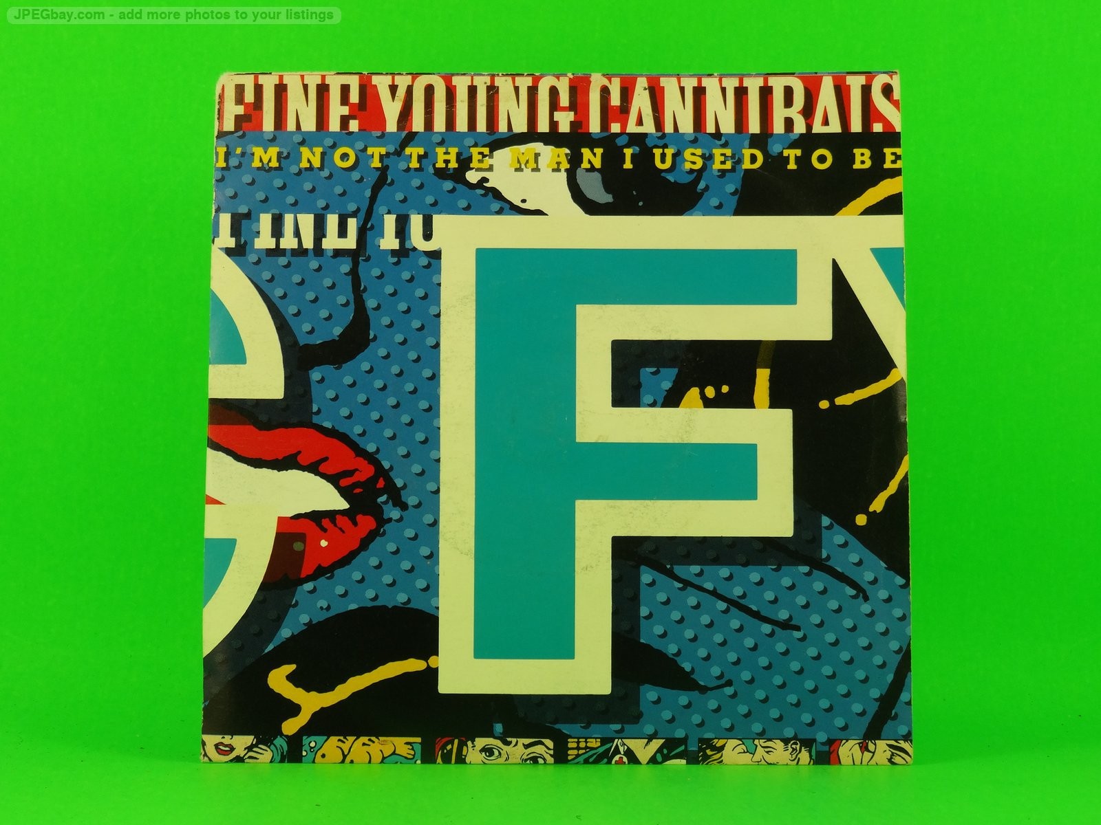 FINE YOUNG CANNIBALS I'M NOT THE MAN I USED TO BE (3) (137) 7" LONDON
