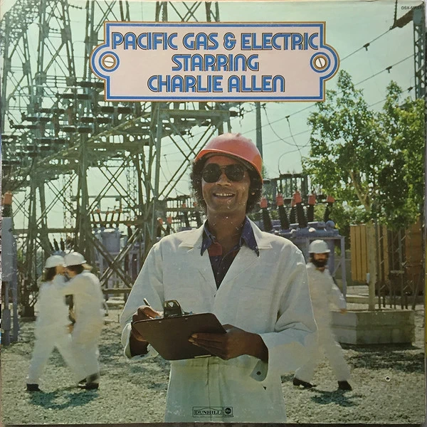 Pacific Gas & Electric Starring Charlie Allen – Pacific Gas & Electric Starring Charlie Allen