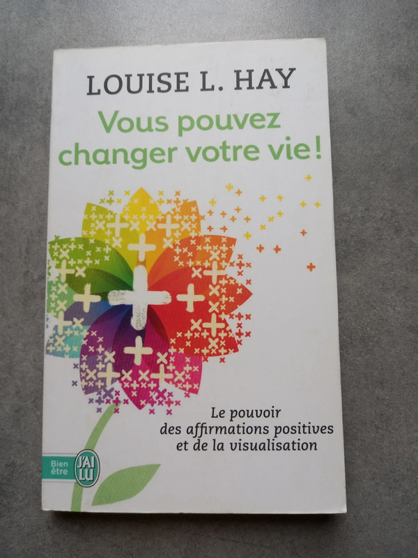 Vous pouvez changer votre vie neuf Louise Hay