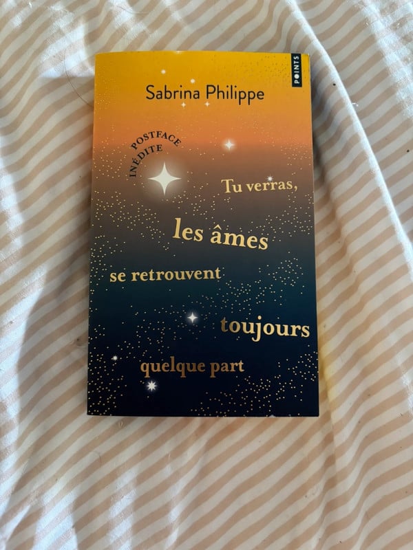 Tu verras, les âmes se retrouvent toujours quelque part - Sabrina Philippe
