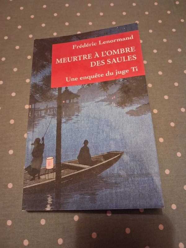 Meurtre à l'Ombre des Saules de Frédéric Lenormand (enquête Juge Ti)