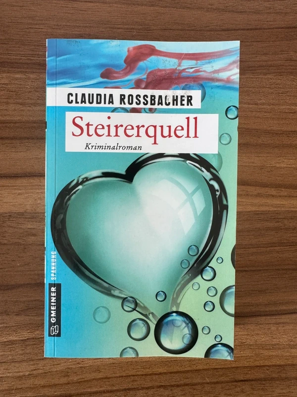 Claudia Rossbacher: Steirerquell - Kriminalroman