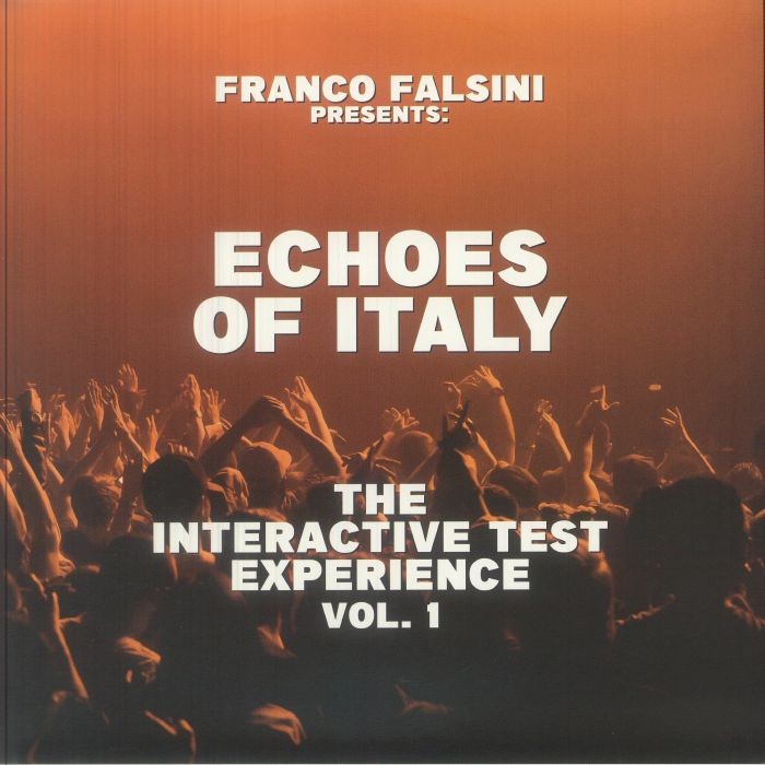 Franco Falsini Presents Echoes Of Italy: The Interactive Test Experience Vol 1