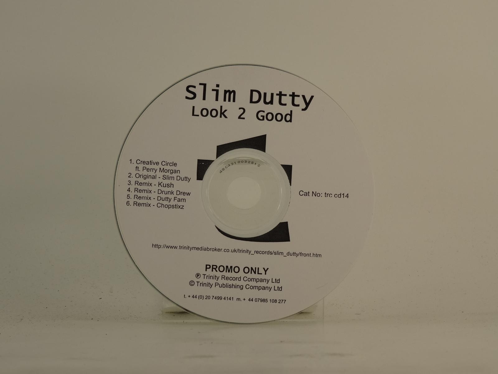 SLIM DUTTY LOOK 2 GOOD (D84) 6 Track Promo CD Single plus Plastic Sleeve TRINITY