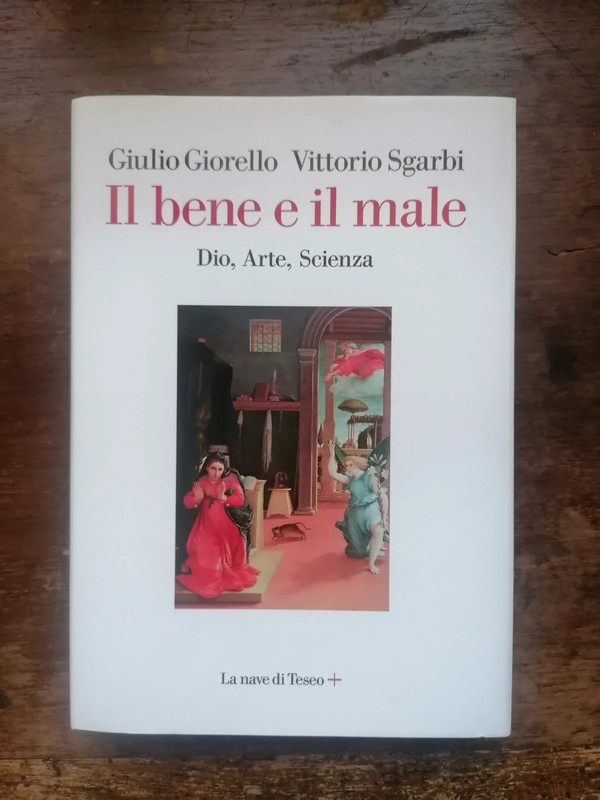 Giorello, Sgarbi, "Il bene e il male. Dio, arte, scienza"