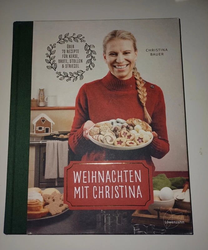 Weihnachten mit Christina - Backbuch von Christina Bauer