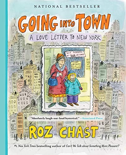 GOING INTO TOWN: A LOVE LETTER TO NEW YORK di Roz Chast **come nuovo**