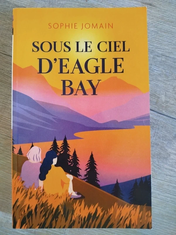 Sous le ciel d'Eagle Bay (Sophie Jomain)