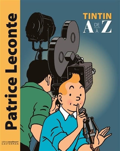 MOULINSART Tintin  Tintin De A À Z (French) by Patrice Leconte 2023