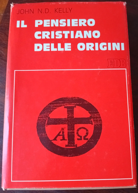 Il pensiero cristiano delle origini - John N.D. Kelly (EDB / Il Mulino) -