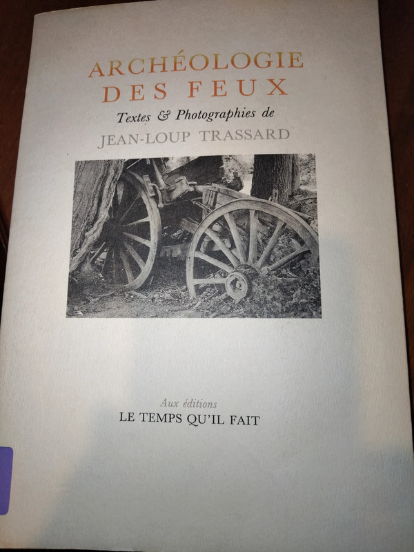 Archéologie Des Feux - Jean-Loup Trassard 1993