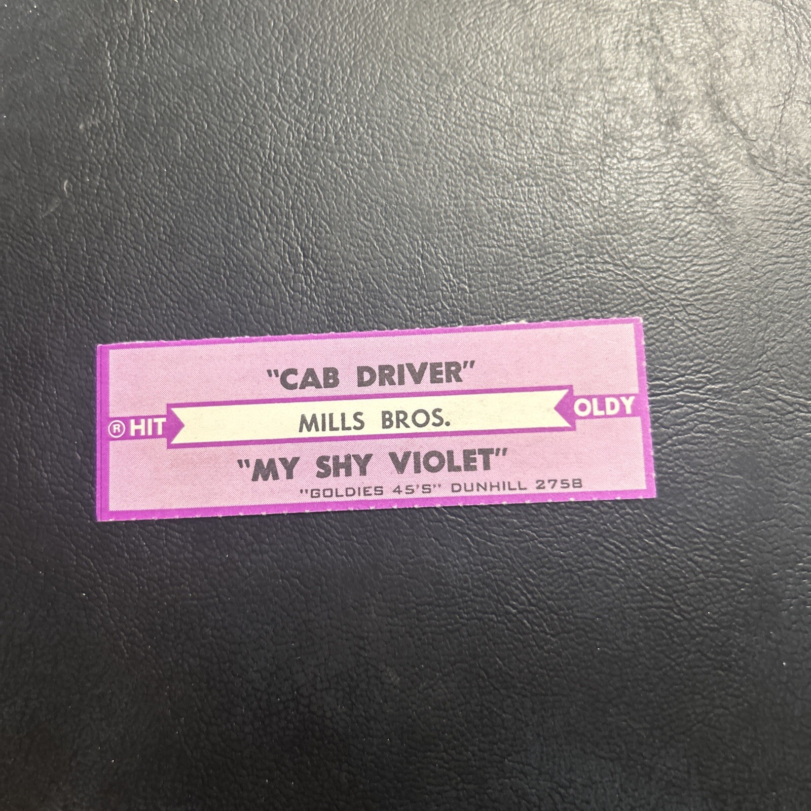 1 JUKEBOX TITLE STRIP The Mills Bros Cabdriver/My Shy Violet Dunhill, 45