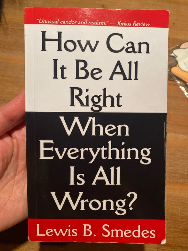 How Can Everything Be All Right When Everything is All Wrong
