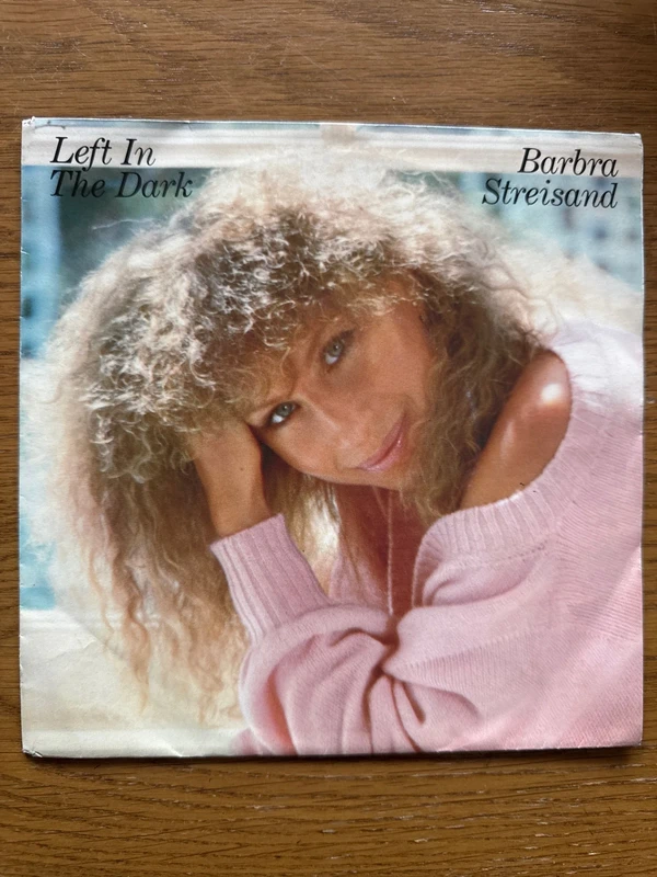 Barbra Streisand - Left In The Dark b/w Here we are at last 7” vinyl CBS 1984
