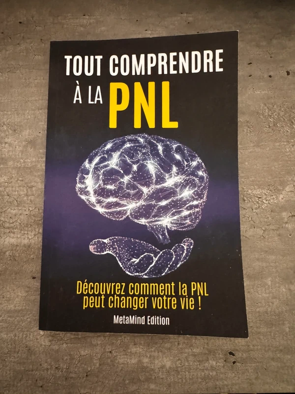 Tout comprendre à la PNL