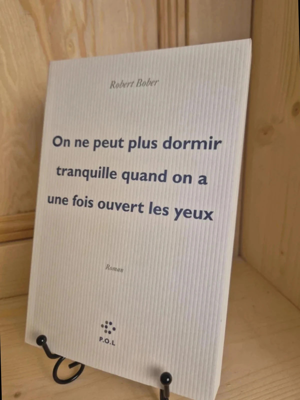 On ne peut plus dormir traduille quand on a une fois les yeux ouverts de Robert Bober
