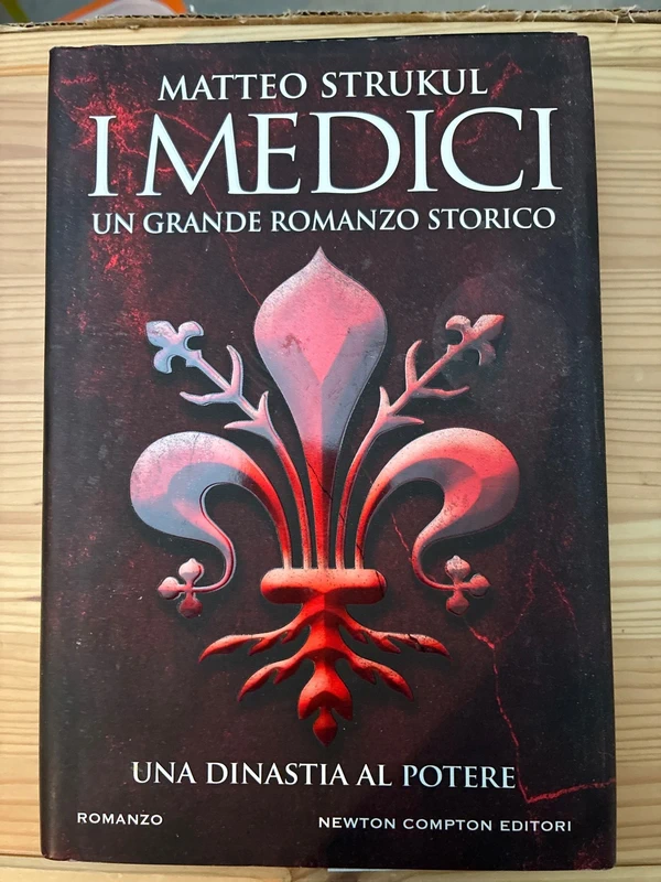 I Medici , una dinastia al potere , Matteo Strukul , Mewton Compton Editore