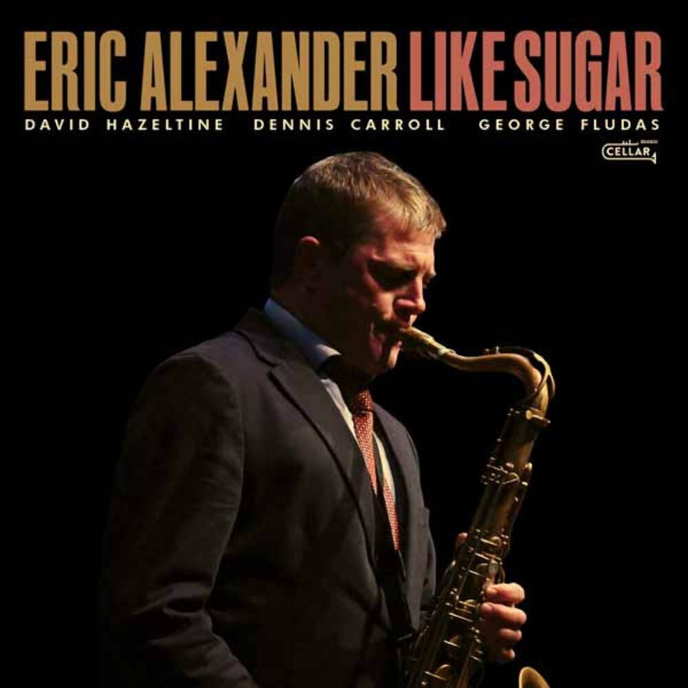 Eric Alexander - Like Sugar - Jazz - Music CD