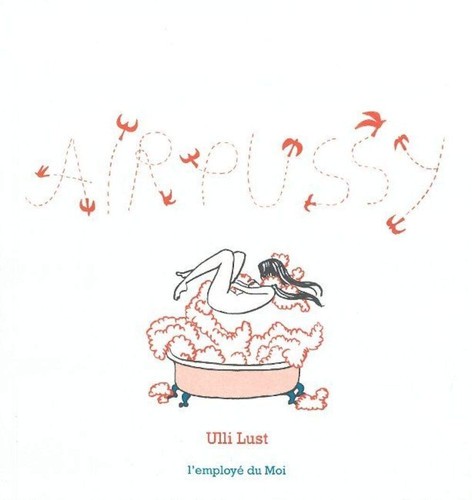 Airpussy - Edizione Ancienne, Lust, Ulli, Libro Ottimo