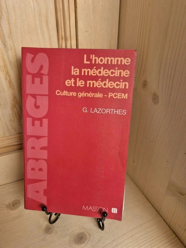 L'homme La Médecine et le Médecin. Culture générale-PCEM