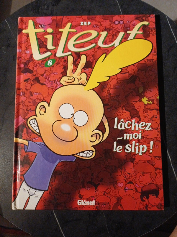 Titeuf lâchez-moi le slip ! " ZEP