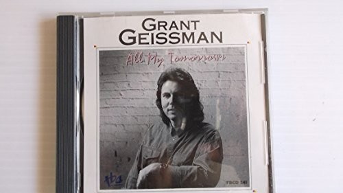 GRANT GEISSMAN - All My Tomorrows - CD - **Mint Condition**