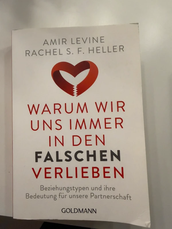 Warum wir uns immer in den Falschen verlieben – Amir Levine