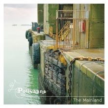 The Mainland von Pollyanna | CD | Zustand sehr gut