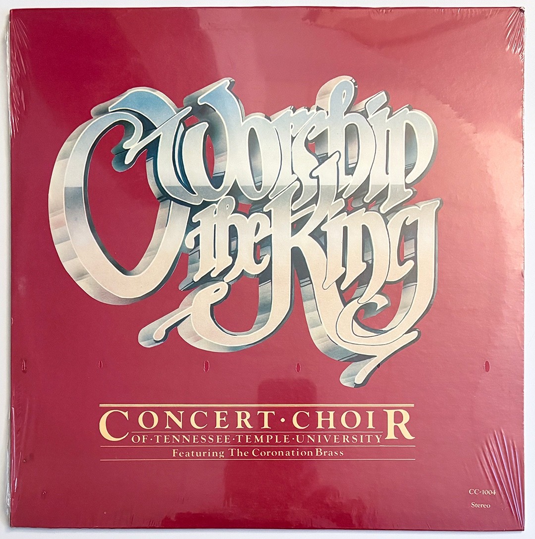 CONCERT CHOIR of TENNESSEE TEMPLE UNIVERSITY Worship The King, Vinyl LP, SEALED