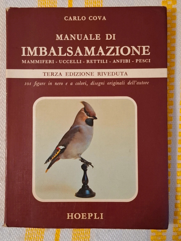 Carlo Cova - Manuale di imbalsamazione. Mammiferi, uccelli, rettili, anfibi, pesci