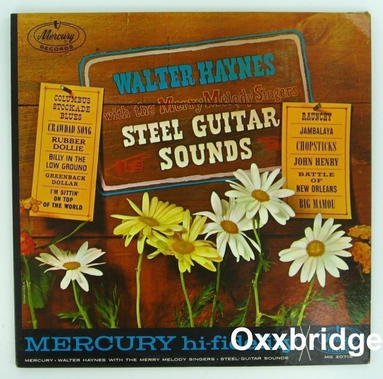 WALTER HAYNES Merry Melody Singers STEEL GUITAR SOUNDS Mercury Mono VERY RARE LP