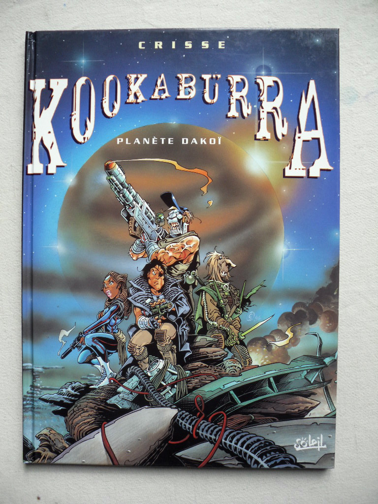 CRISSE KOOKABURRA TOME 1 PLANÈTE DAKOÏ EO EN ÉTAT NEUF