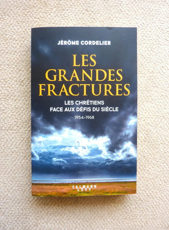 Livre Les grandes fractures : Les chrétiens face aux défis du siècle (1954-1968) de Jérôme Cordelier